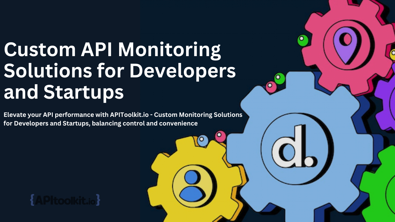 Custom API Monitoring Solutions for Developers and Startups