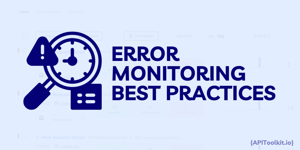 Error Monitoring: How to Get the Most Out of Your Error Monitoring Solution