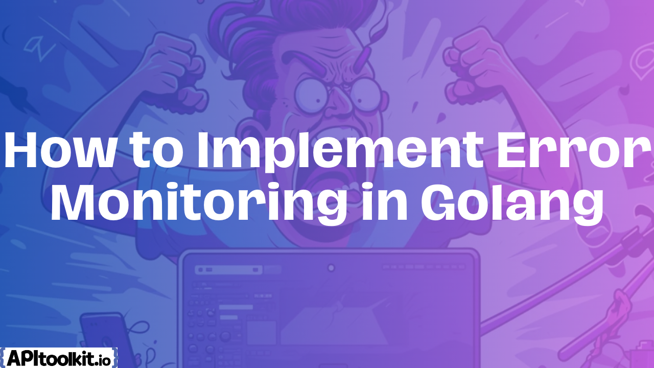 How to Implement Error Monitoring in Golang